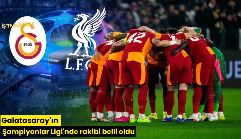 Galatasaray'ın Şampiyonlar Ligi'nde rakibi belli oldu