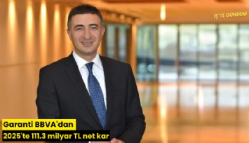 Garanti BBVA'dan 2025'te 111.3 milyar TL net kar