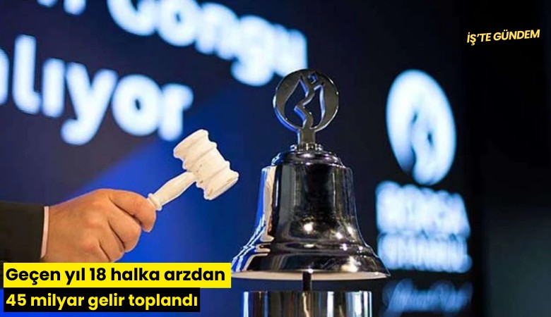 Geçen yıl 18 halka arzdan 45 milyar gelir toplandı
