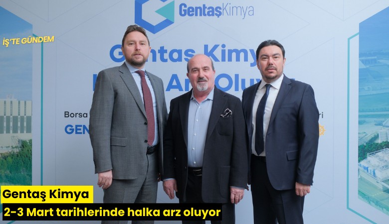 Gentaş Kimya 2-3 Mart tarihlerinde halka arz oluyor