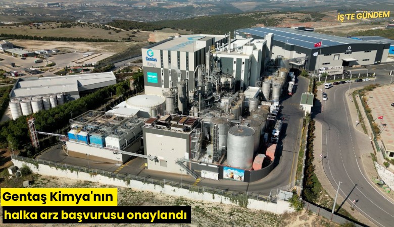 Gentaş Kimya'nın halka arz başvurusu onaylandı