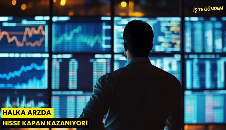 Halka arzda hisse kapan kazanıyor!