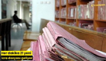 Her dakika 21 yeni icra dosyası geliyor