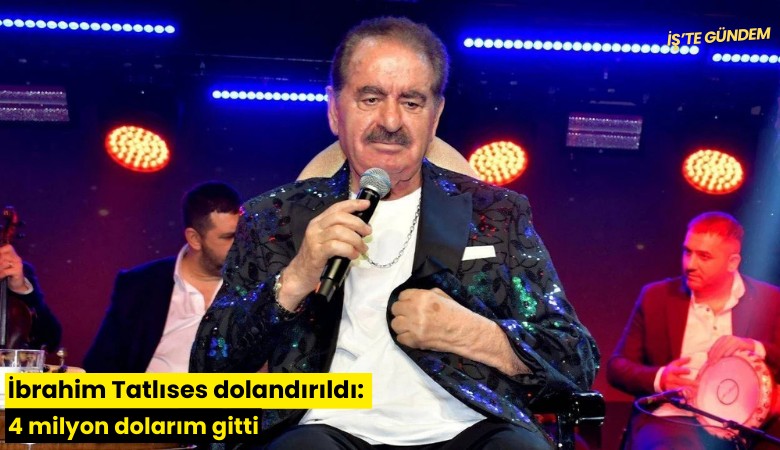 İbrahim Tatlıses dolandırıldı: 4 milyon dolarım gitti