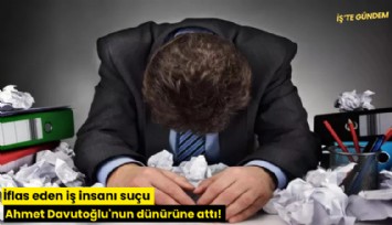 İflas eden iş insanı suçu Ahmet Davutoğlu'nun dünürüne attı!
