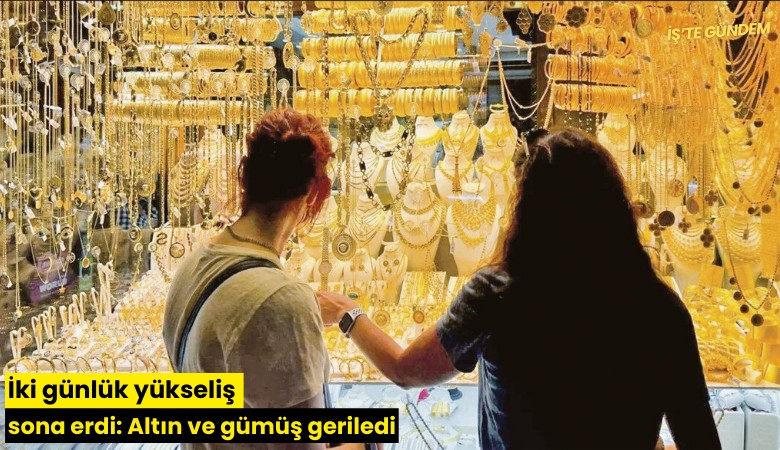 İki günlük yükseliş sona erdi: Altın ve gümüş geriledi