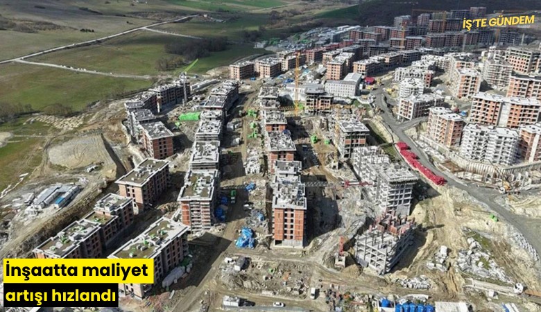 İnşaatta maliyet artışı hızlandı