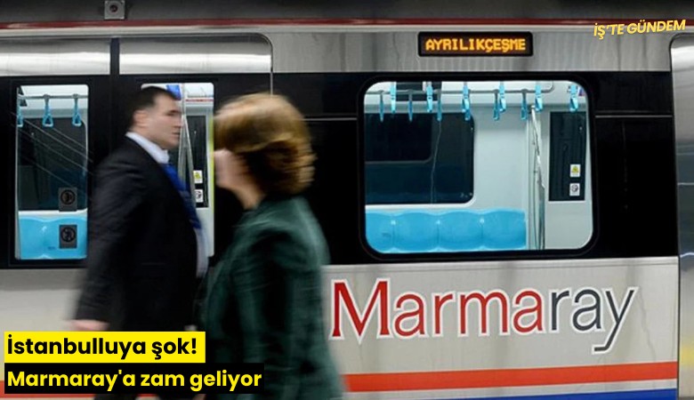 İstanbulluya şok! Marmaray'a zam geliyor