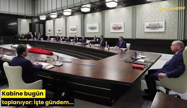 Kabine bugün toplanıyor: İşte gündem...