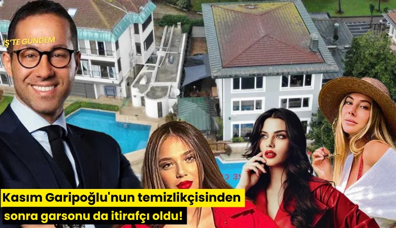 Kasım Garipoğlu'nun temizlikçisinden sonra garsonu da itirafçı oldu!