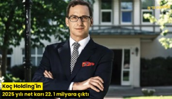 Koç Holding'in 2025 yılı net karı 22. 1 milyara çıktı