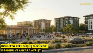 Konutta reel düşüş sürüyor: İstanbul ve Ankara ayrıştı