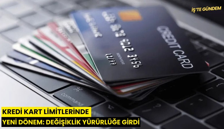 Kredi kart limitlerinde yeni dönem: Değişiklik yürürlüğe girdi