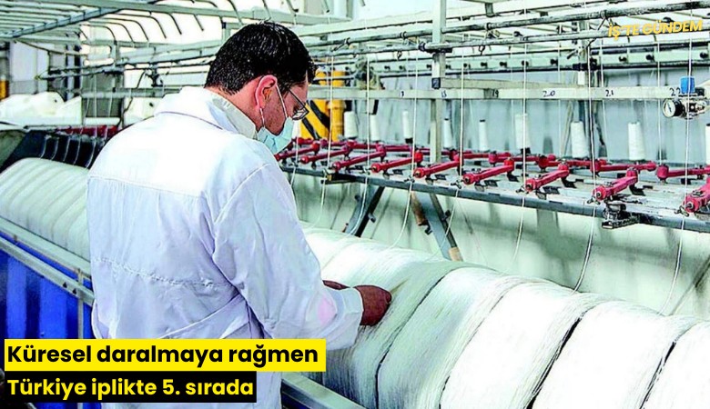 Küresel daralmaya rağmen Türkiye iplikte 5. sırada