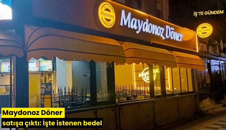 Maydonoz Döner satışa çıktı: İşte istenen bedel