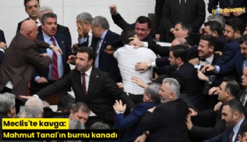 Meclis'te kavga: Mahmut Tanal'ın burnu kanadı