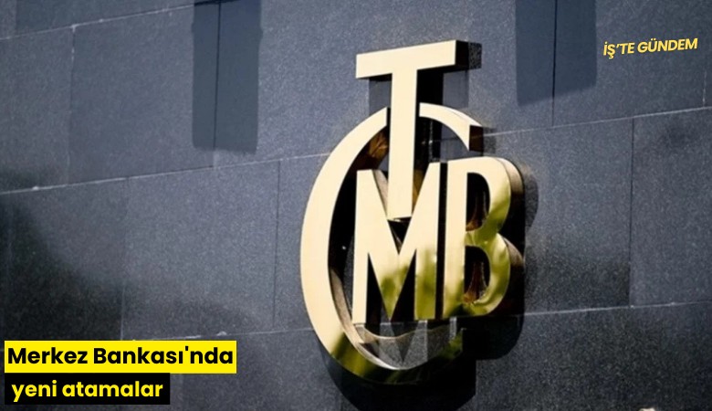 Merkez Bankası'nda yeni atamalar