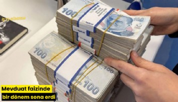 Mevduat faizinde bir dönem sona erdi