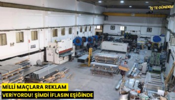 Milli maçlara reklam veriyordu! Şimdi iflasın eşiğinde