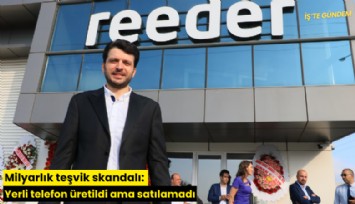 Milyarlık teşvik skandalı: Yerli telefon üretildi ama satılamadı