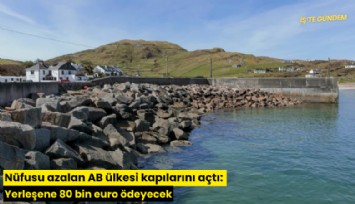 Nüfusu azalan AB ülkesi kapılarını açtı: Yerleşene 80 bin euro ödeyecek