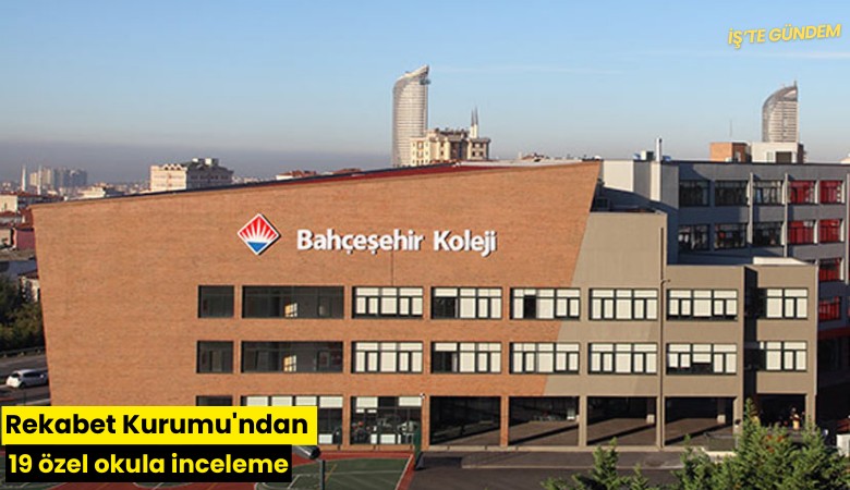 Rekabet Kurumu'ndan 19 özel okula inceleme