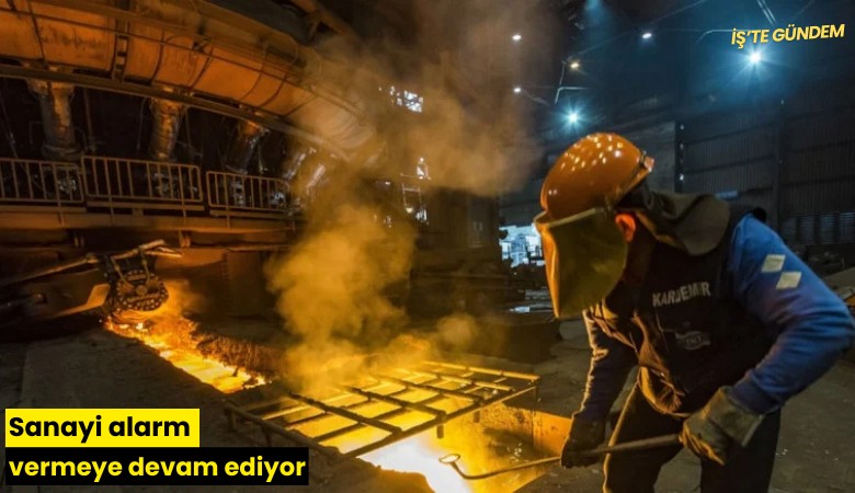 Sanayi alarm vermeye devam ediyor
