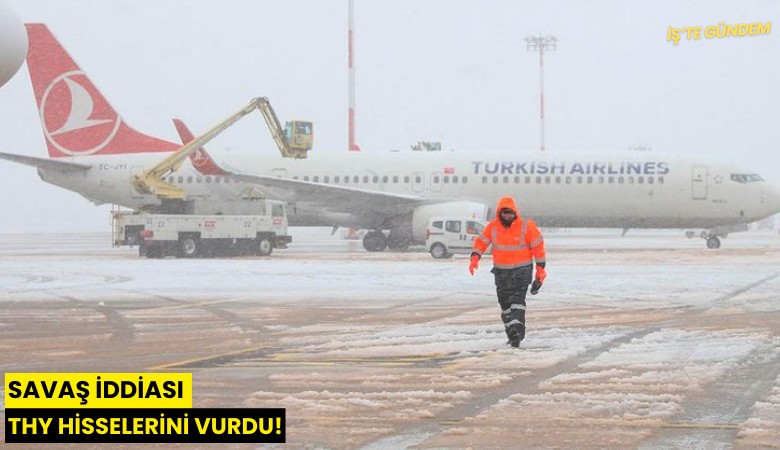 Savaş iddiası THY hisselerini vurdu!