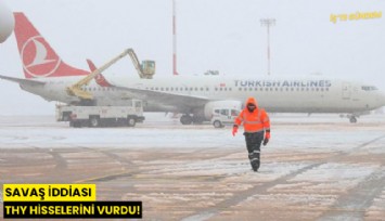Savaş iddiası THY hisselerini vurdu!