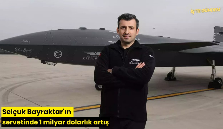 Selçuk Bayraktar'ın servetinde 1 milyar dolarlık artış