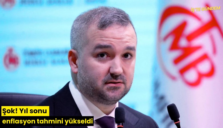 Şok! Yıl sonu enflasyon tahmini yükseldi