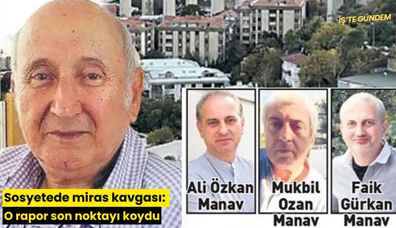 Sosyetede miras kavgası: O rapor son noktayı koydu