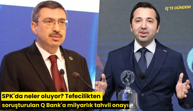 SPK'da neler oluyor? Tefecilikten soruşturulan Q Bank'a milyarlık tahvil onayı