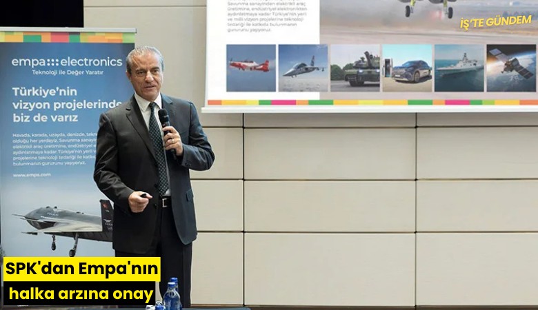 SPK'dan Empa'nın halka arzına onay
