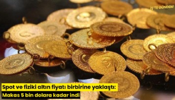 Spot ve fiziki altın fiyatı birbirine yaklaştı: Makas 5 bin dolara kadar indi