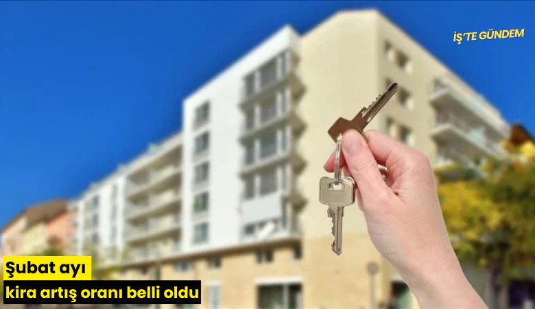 Şubat ayı kira artış oranı belli oldu