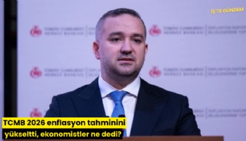 TCMB 2026 enflasyon tahminini yükseltti, ekonomistler ne dedi?