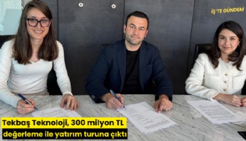 Tekbaş teknoloji, 300 milyon TL değerleme ile yatırım turuna çıktı