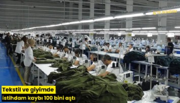 Tekstil ve giyimde istihdam kaybı 100 bini aştı