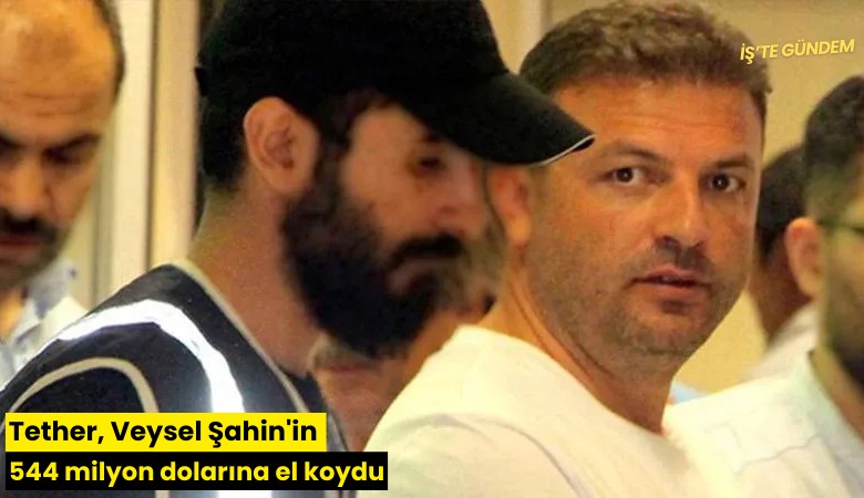 Tether, Veysel Şahin'in 544 milyon dolarına el koydu
