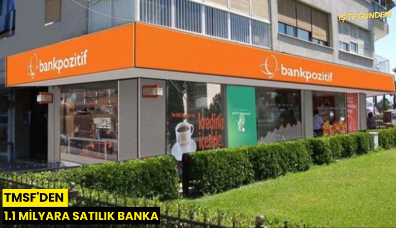 TMSF'den 1.1 milyara satılık banka