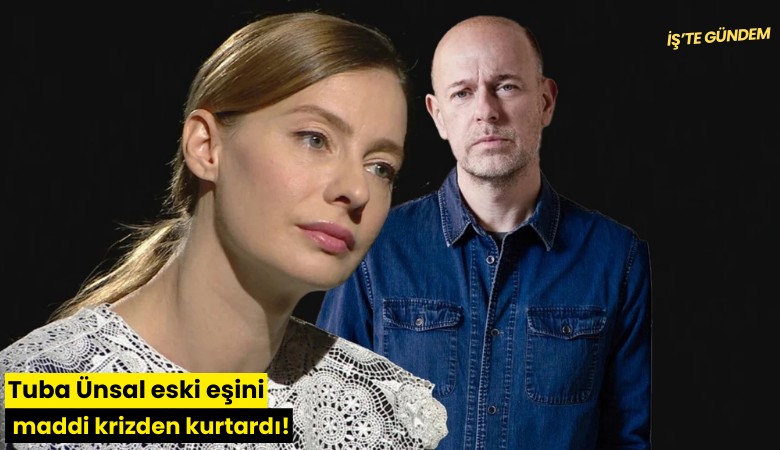 Tuba Ünsal eski eşini maddi krizden kurtardı!