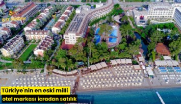 Türkiye'nin en eski milli otel markası icradan satılık