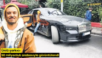 Ünlü şarkıcı 50 milyonluk arabasıyla görüntülendi