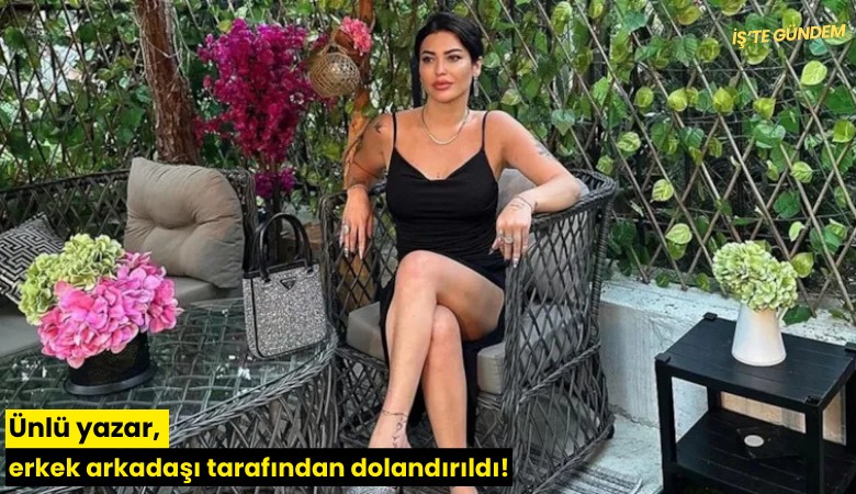 Ünlü yazar, erkek arkadaşı tarafından dolandırıldı!