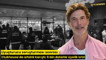 Uyuşturucu soruşturması sonrası Clubhouse'da ortalık karıştı: 5 bin dolarlık üyelik krizi