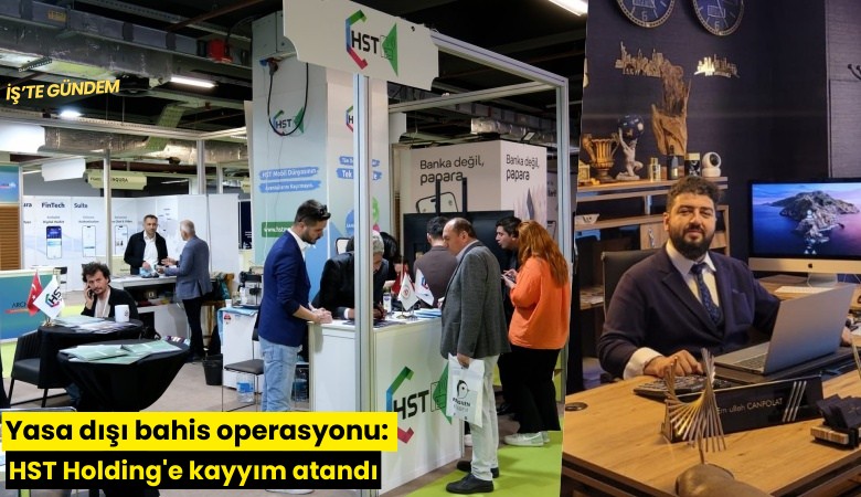 Yasa dışı bahis operasyonu: HST Holding'e kayyım atandı