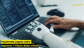 Yazılımda yapay zeka depremi: 1 Trilyon dolar silindi