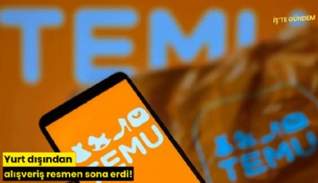 Yurt dışından alışveriş resmen sona erdi!