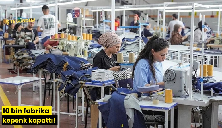 10 bin fabrika kepenk kapattı!